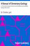 [Gutenberg 34350] • A Manual of Elementary Geology / or, The Ancient Changes of the Earth and its Inhabitants as Illustrated by Geological Monuments